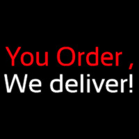 You Order We Deliver Neonskylt