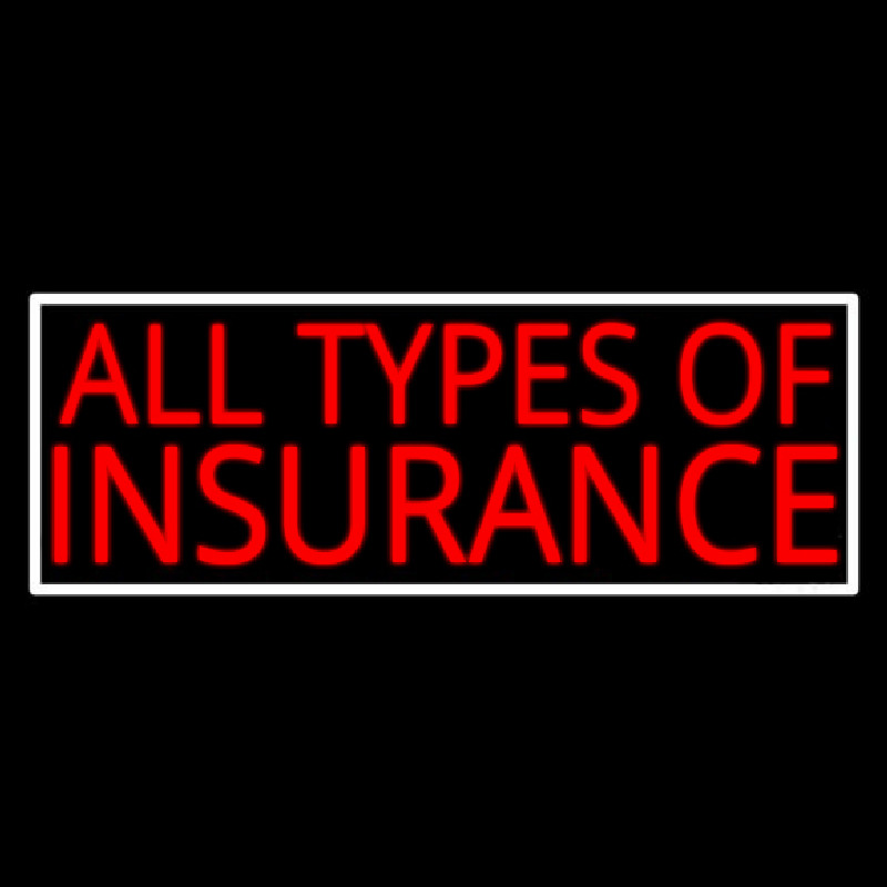 All Types Of Insurance With White Border Neonskylt