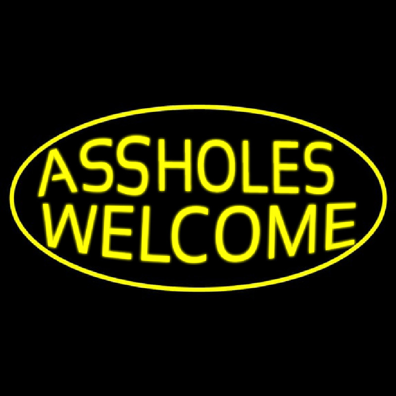 Assholes Welcome Neonskylt
