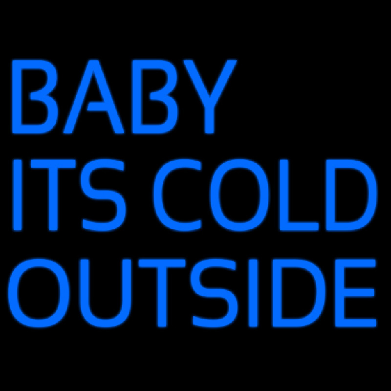 Baby Its Cold Outside Neonskylt