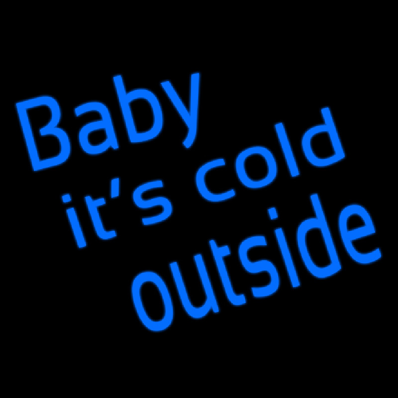 Baby Its Cold Outside Neonskylt