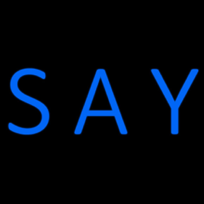 Blue Say Neonskylt