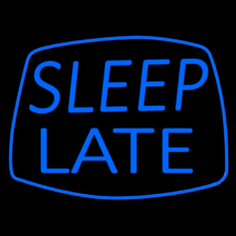 Blue Sleep Late Neonskylt