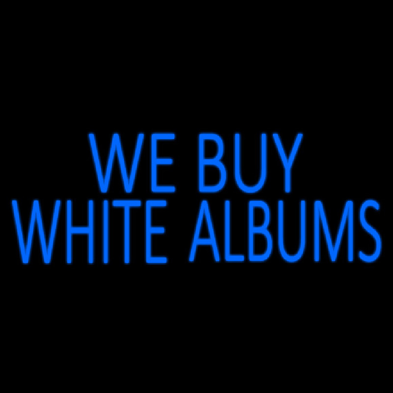 Blue We Buy White Albums 1 Neonskylt