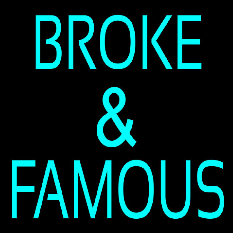 Broke And Famous Neonskylt