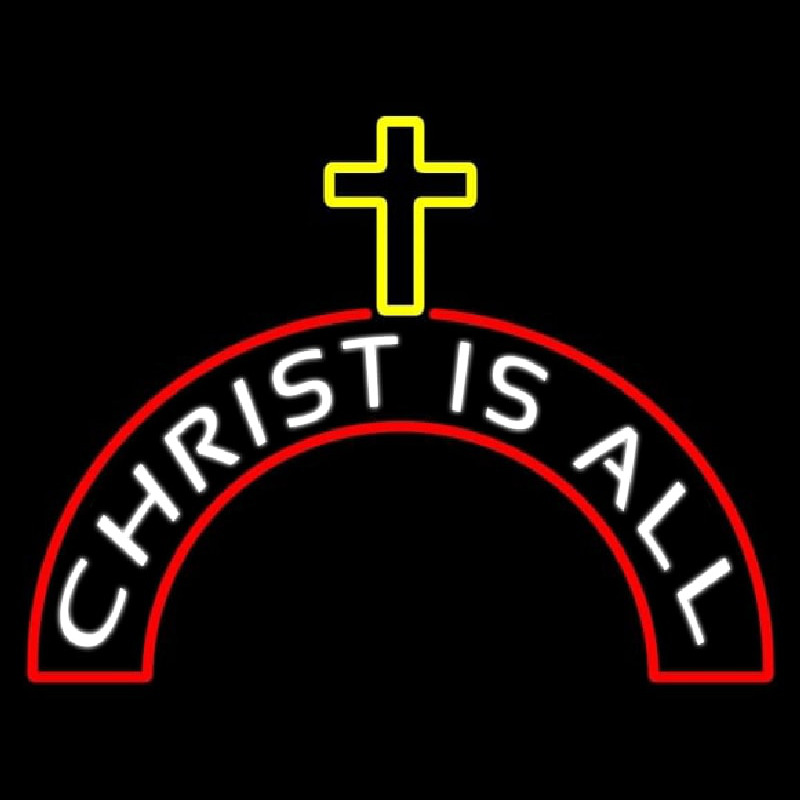 Christ Is All Neonskylt
