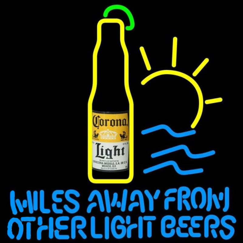 Corona Light Miles Away From Other Beers Beer Sign Neonskylt