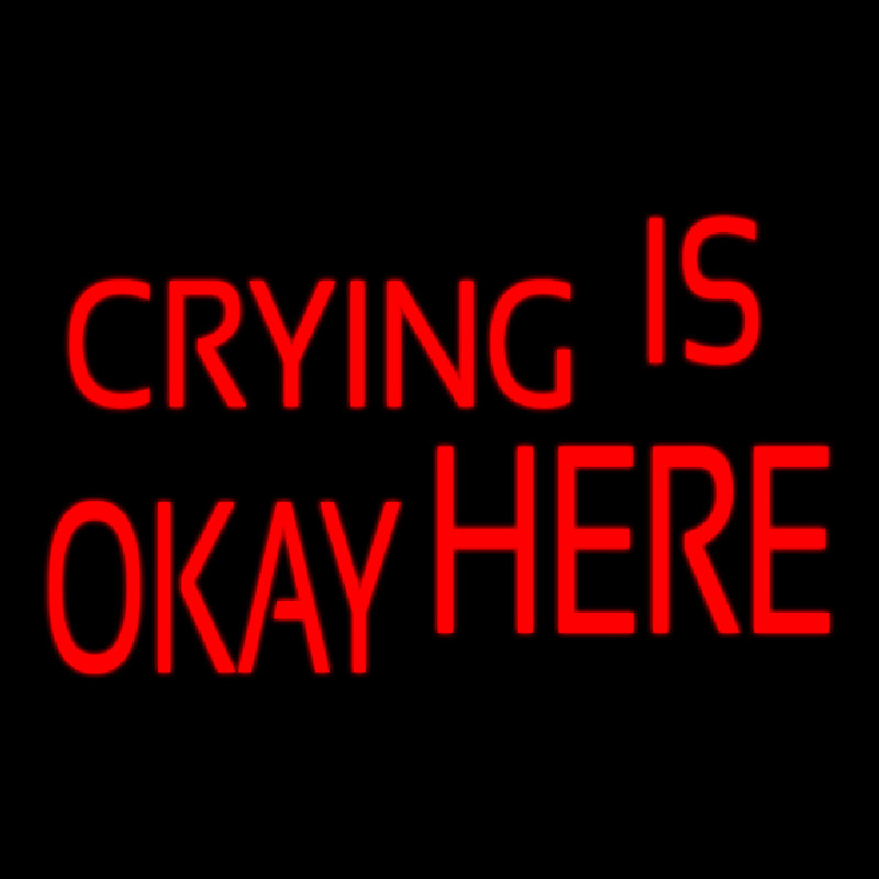 Crying Is Okay Here Neonskylt