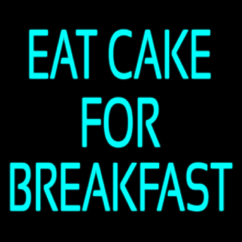 Custom Eat Cake For Breakfast 5 Neonskylt