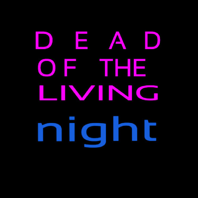 Dead Of The Living Neonskylt