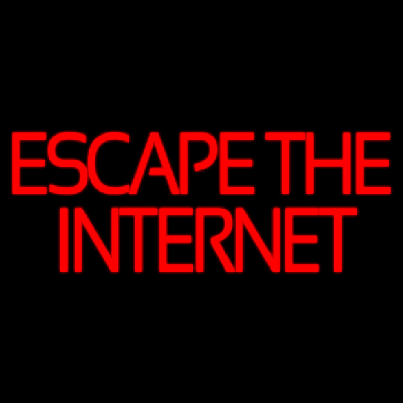 Escape The Internet Neonskylt