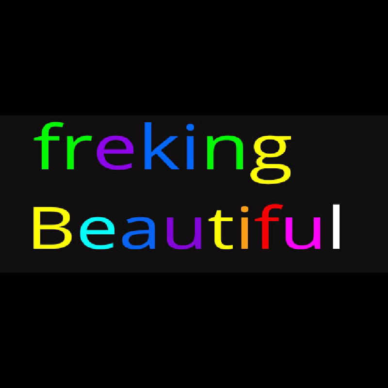 Freaking Beautiful Neonskylt