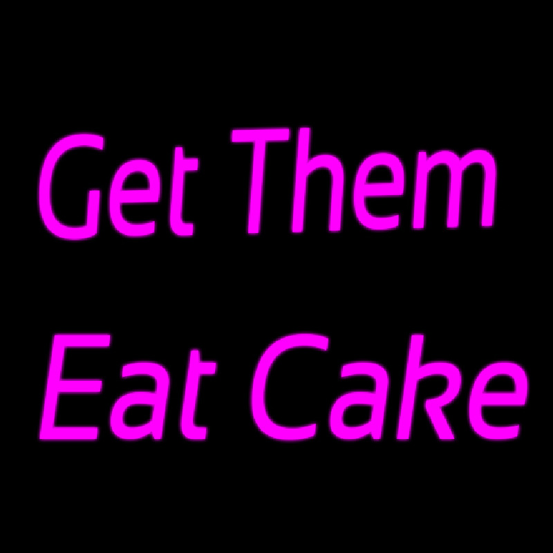 Get Them Eat Cake Neonskylt