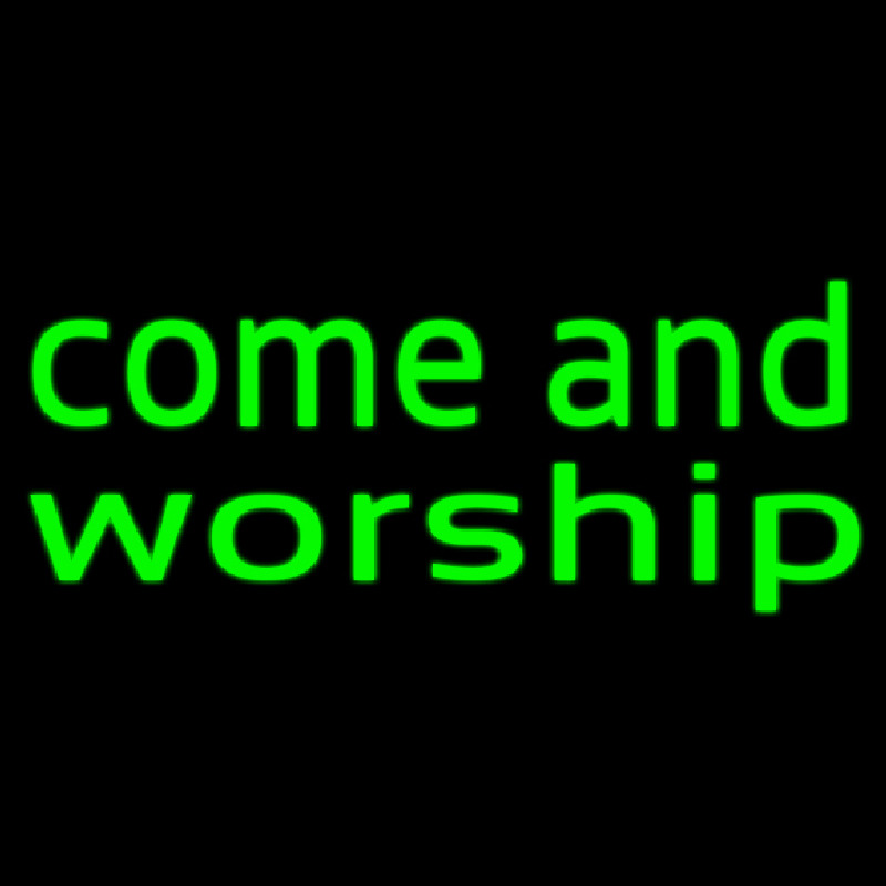 Green Come And Worship Neonskylt