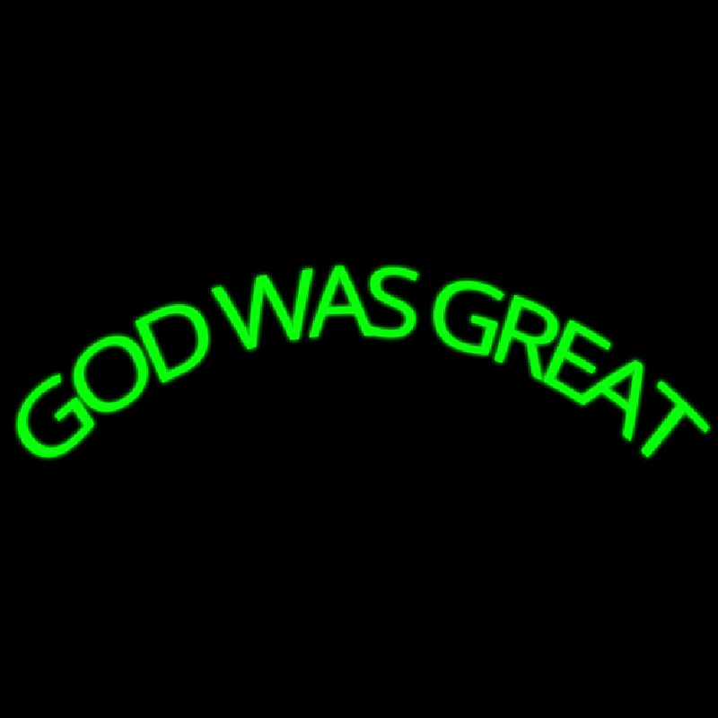 Green God Was Great Neonskylt