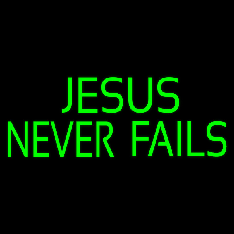 Green Jesus Never Fails Neonskylt