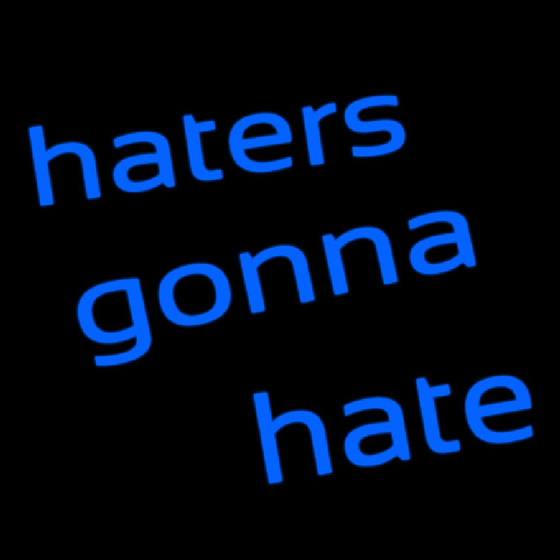 Haters Gonna Hate Neonskylt