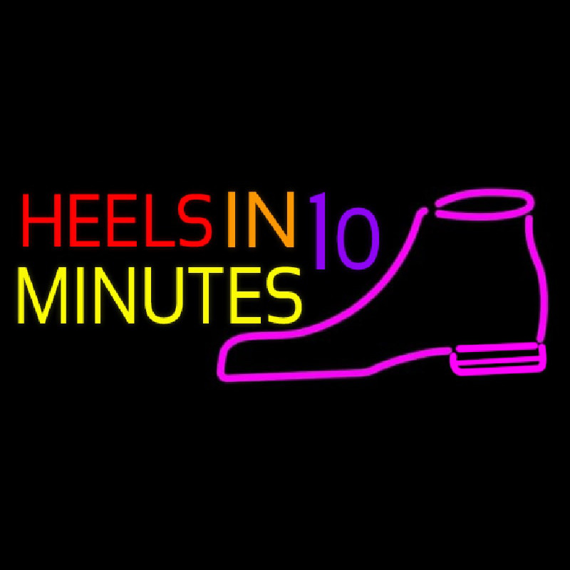 Heels In 10 Minutes Neonskylt