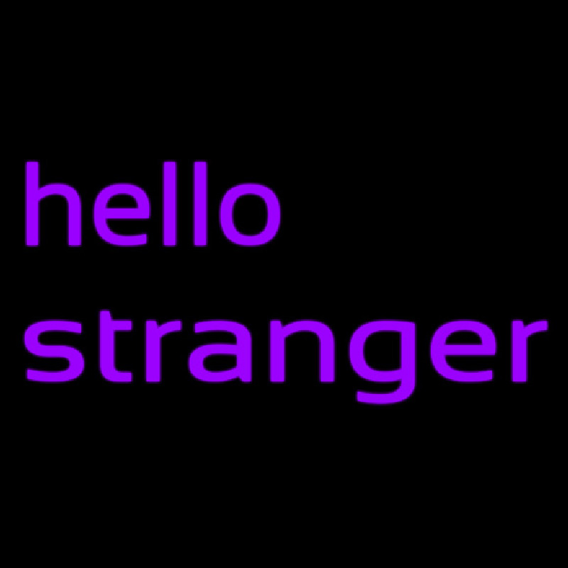 Hello Stranger Neonskylt