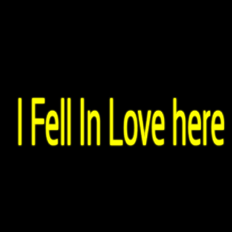 I Fell In Love Here Neonskylt