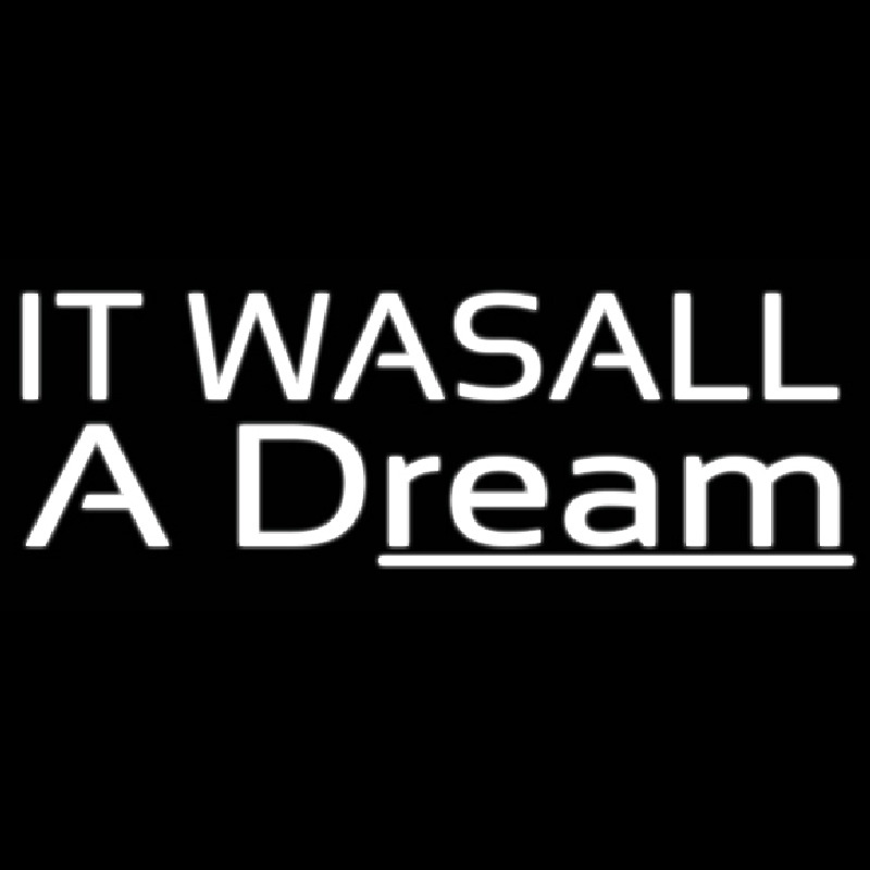 It Was All Q Dream Neonskylt