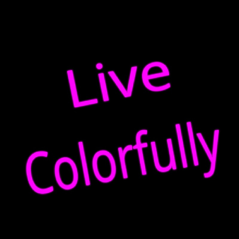 Live Colorfully Neonskylt