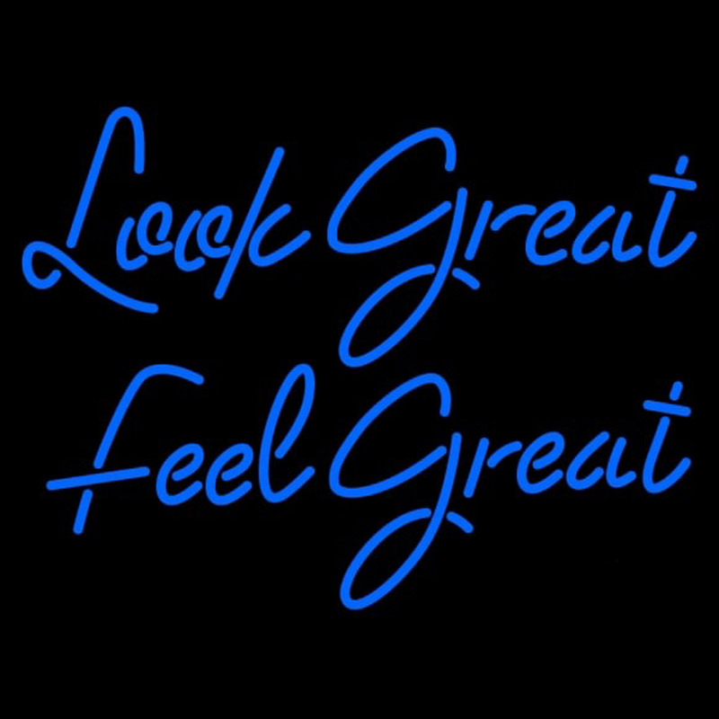 Look Great Feel Great Neonskylt