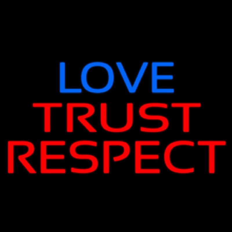 Love Trust Respect Neonskylt