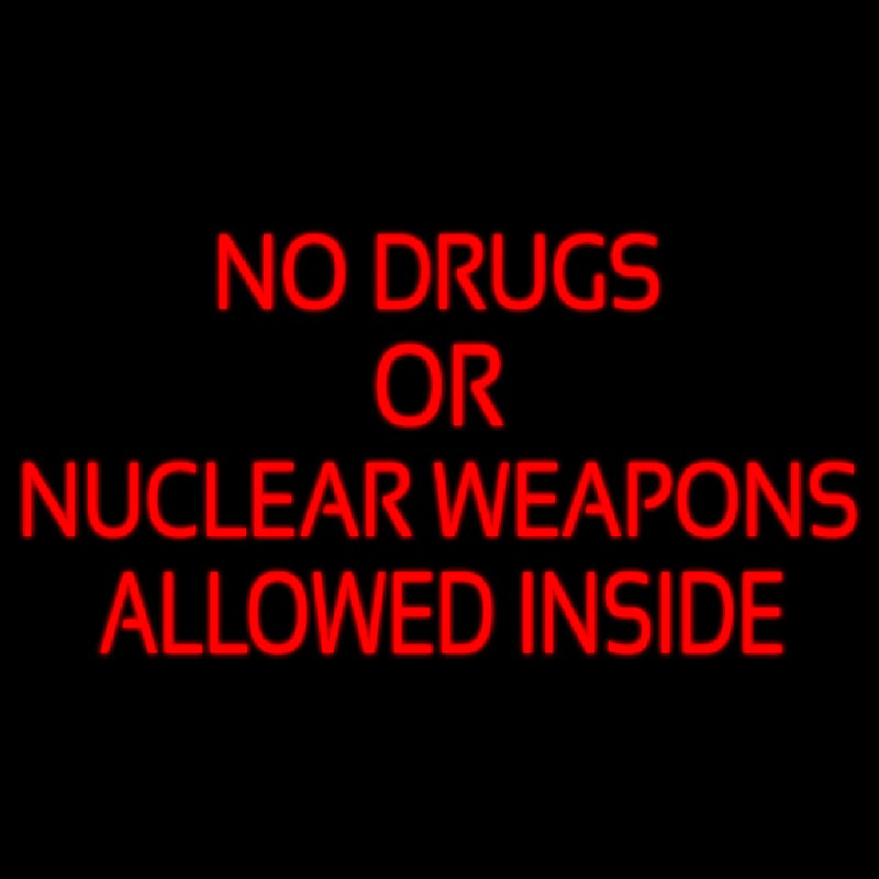 No Drugs Or Nuclear Weapons Neonskylt