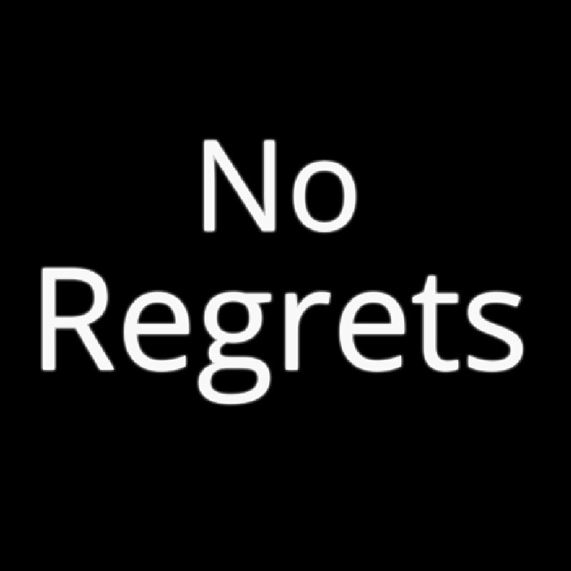 No Regrets Neonskylt