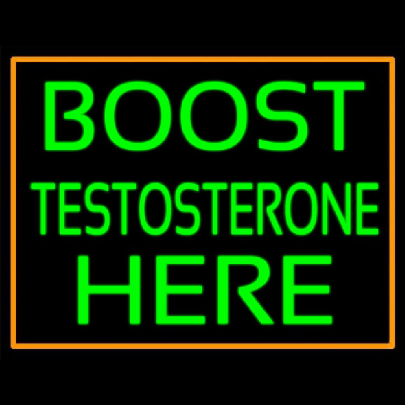 Orange Border Boost Testosterone Here Neonskylt