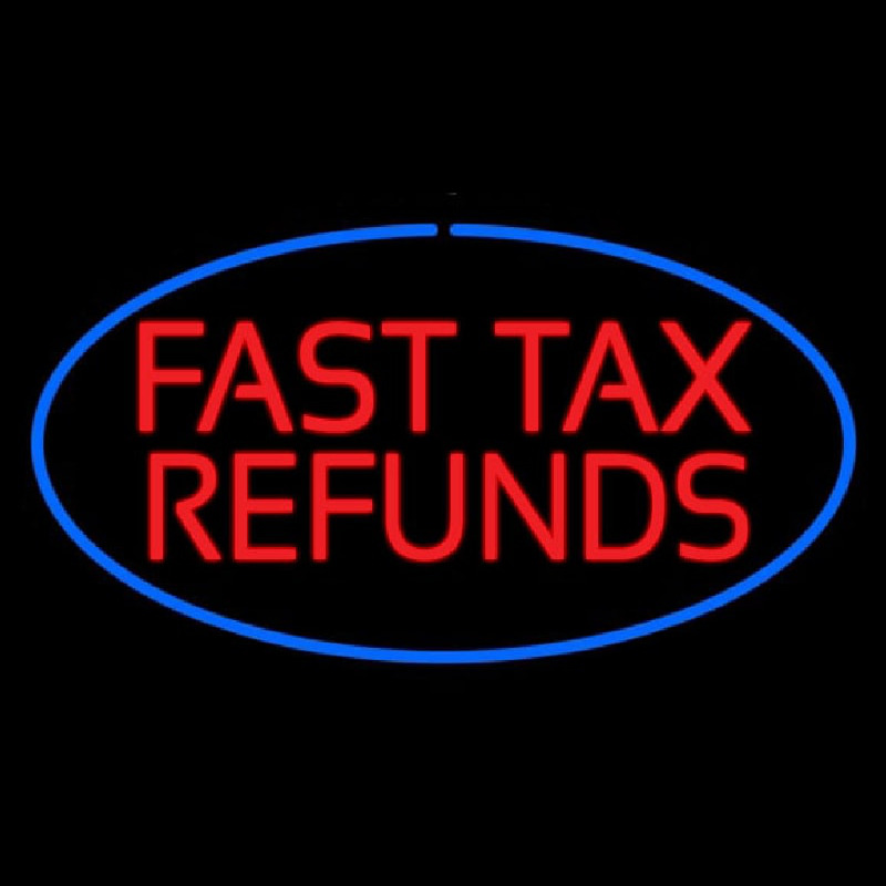 Oval Red Fast Ta  Refunds Blue Border Neonskylt