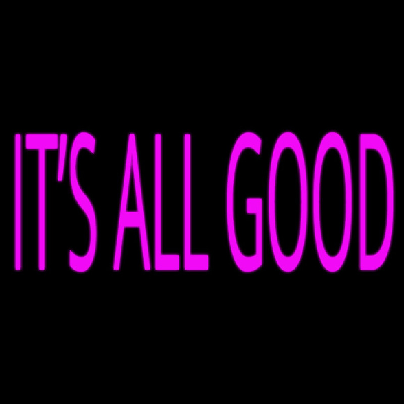 Pink Its All Good Neonskylt