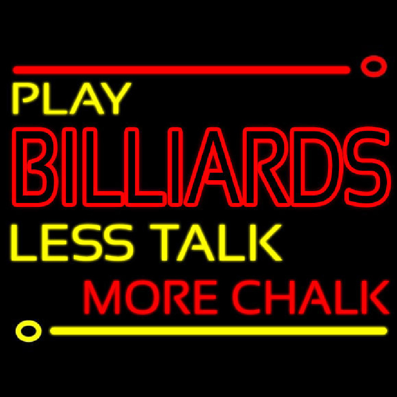 Play Billiards Less Talk More Chalk 1 Neonskylt