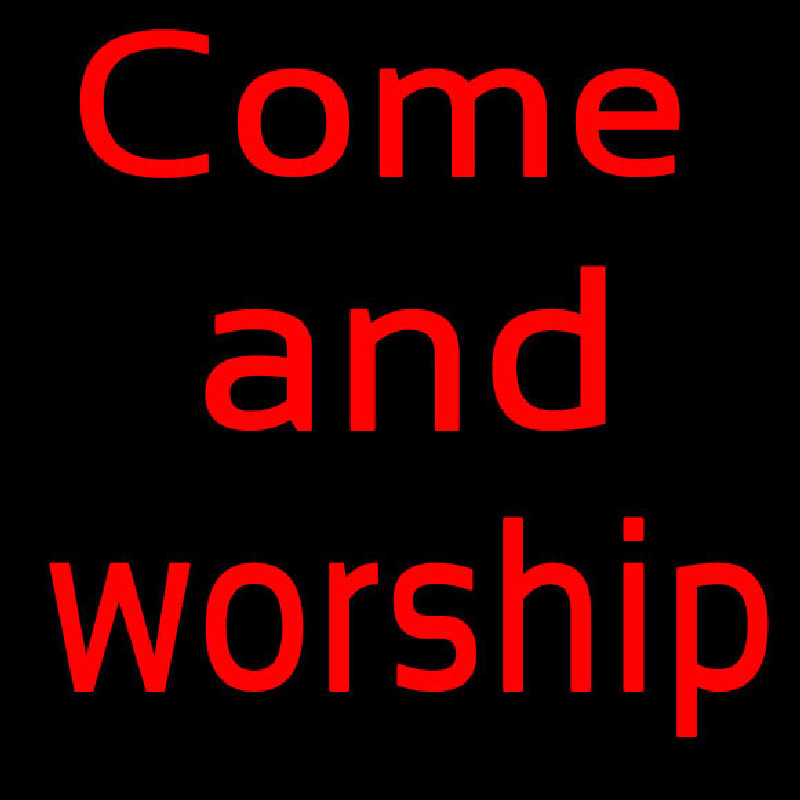 Red Come And Worship Neonskylt