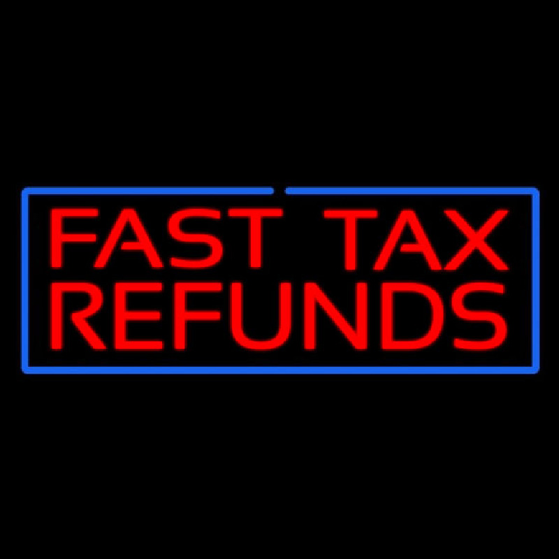 Red Fast Ta  Refunds Blue Border Neonskylt