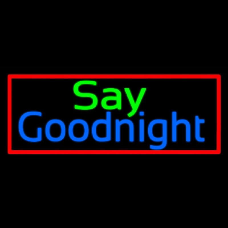 Say Goodnight Neonskylt