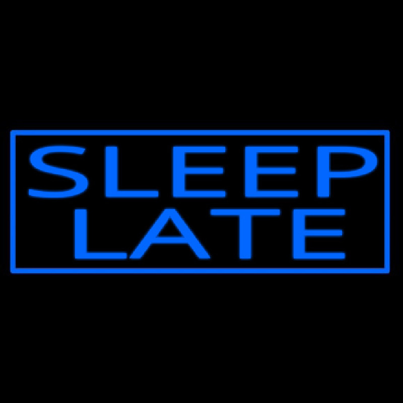 Sleep Late Neonskylt