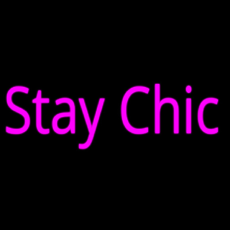 Stay Chic Neonskylt