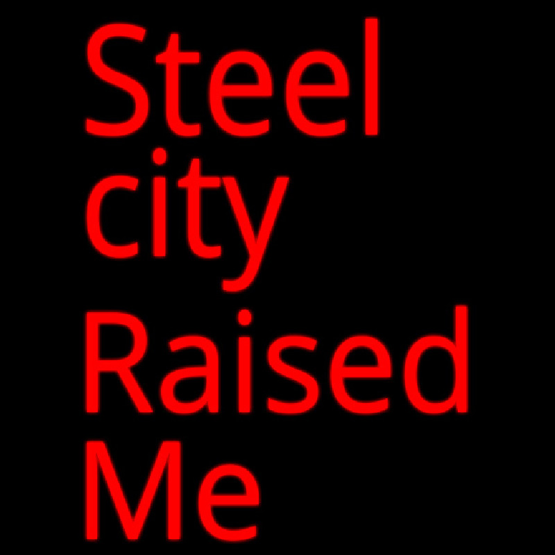 Steel City Raised Me Neonskylt