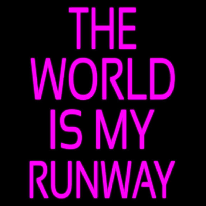 The World Is My Runway Neonskylt