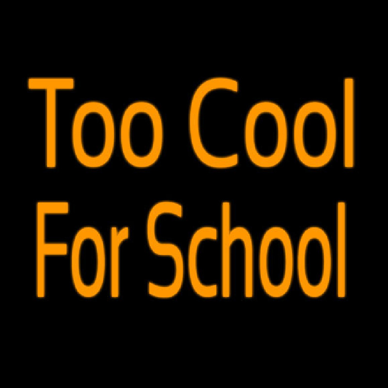 Too Cool For School Neonskylt