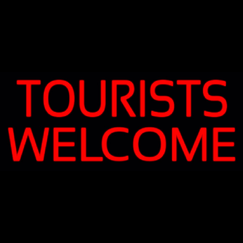 Tourists Welcome Neonskylt