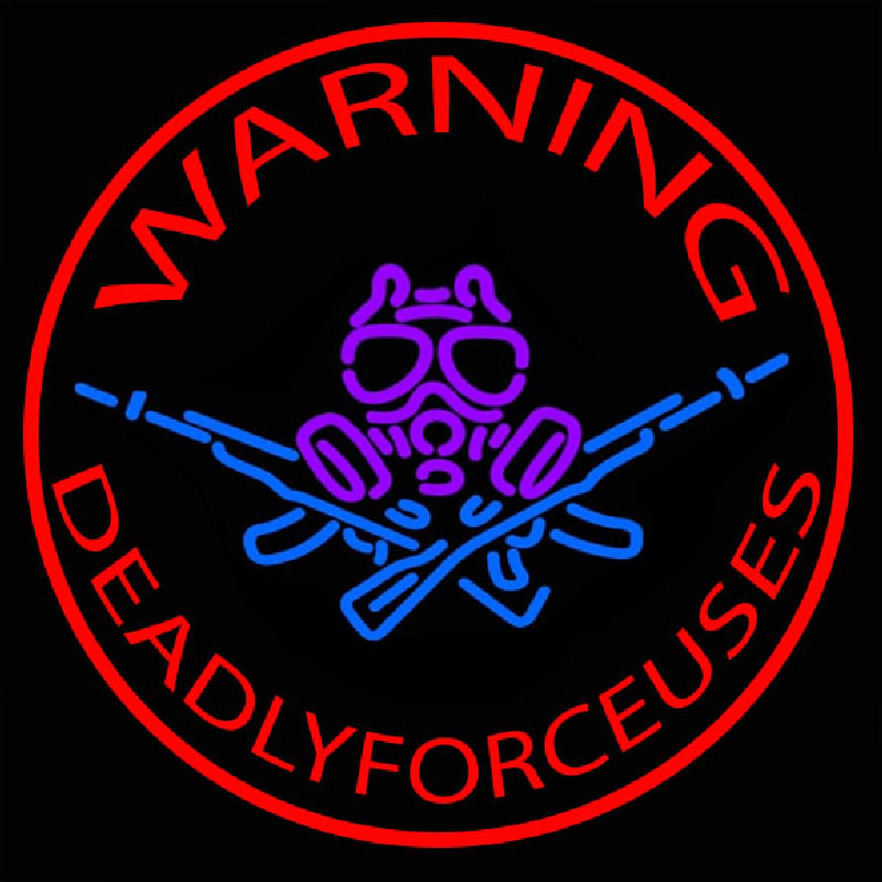 Warning Deadly Force Used Neonskylt