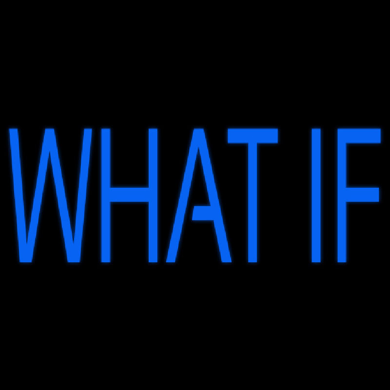 What If Neonskylt