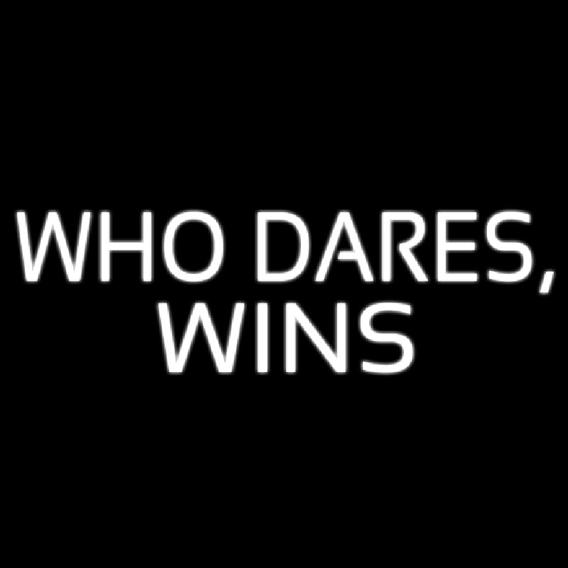 Who Dares Win Neonskylt