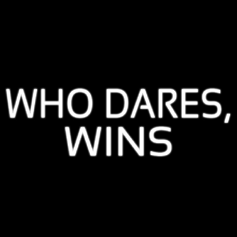Who Dares Wins Neonskylt