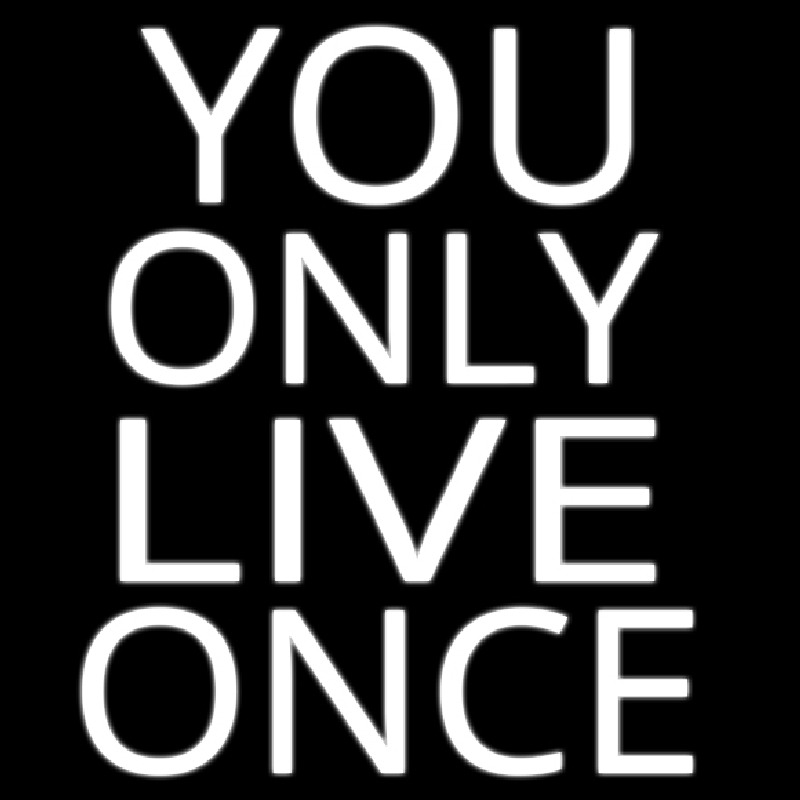 You Only Live Once Neonskylt