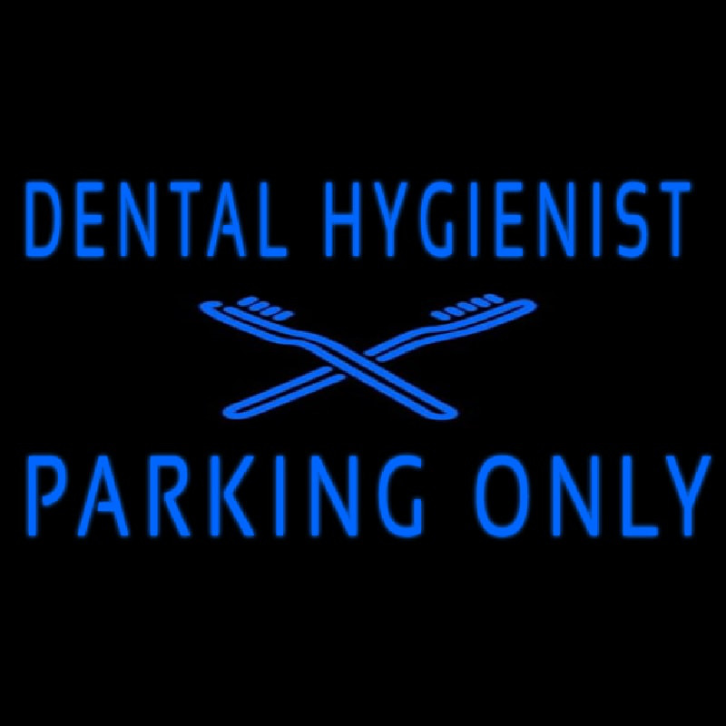 Dental Hygienist Parking Only Neonskylt