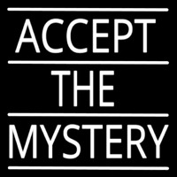 Accept The Mystery Neonskylt